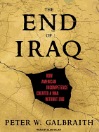 The End of Iraq: How American Incompetence Created a War Without End