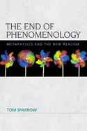 The End of Phenomenology: Metaphysics and the New Realism