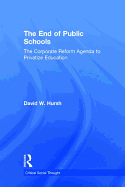 The End of Public Schools: The Corporate Reform Agenda to Privatize Education