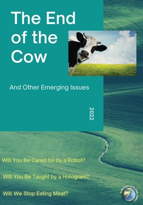 The End of the Cow: And Other Emerging Issues - Inayatullah, Sohail, and Milojevic, Ivana