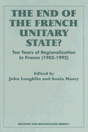 The End of the French Unitary State?: Ten Years of Regionalization in France 1982-1992