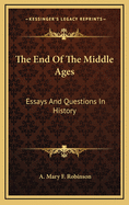 The End of the Middle Ages: Essays and Questions in History