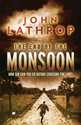 The End of the Monsoon - Lathrop, John