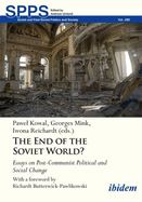 The End of the Soviet World?: Essays on Post-Communist Political and Social Change