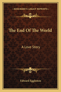 The End Of The World: A Love Story