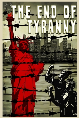 The End of Tyranny - Forry, Lauren A, and O'Hara, Kevin R, and del Carlo, Eric