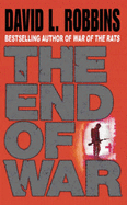 The End Of War - Robbins, David L.