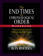 The End Times in Chronological Order Workbook: A Complete Study Guide to Understanding Bible Prophecy