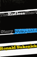 The Endless Short Story - Sukenick, Ronald