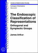 The Endoscopic Classification of Representations Orthogonal and Symplectic Groups - Arthur, James