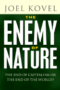 The Enemy of Nature: The End of Capitalism or the End of the World?