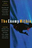 The Enemy Within: The High Cost of Living Near Nuclear Reactors - Gould, Jay M, Dr.