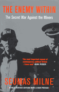 The Enemy Within: The Secret War Against the Miners