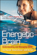 The Energetic Brain: Understanding and Managing ADHD