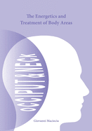 The Energetics and Treatment of Body Areas: Occiput & Neck