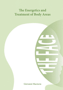 The Energetics and Treatment of Body Areas: The Face