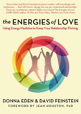 The Energies of Love: Using Energy Medicine to Keep Your Relationship Thriving - Eden, Donna, and Feinstein, David
