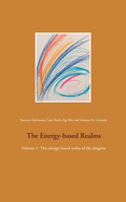 The Energy-based Realms: Volume 1: The energy-based realm of the dragons