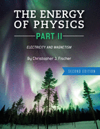 The Energy of Physics Part II: Electricity and Magnetism