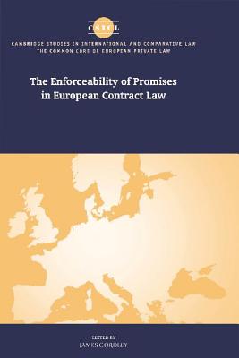 The Enforceability of Promises in European Contract Law - Gordley, James (Editor)