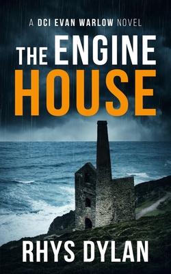 The Engine House: A DCI Evan Warlow Crime Thriller - Dylan, Rhys