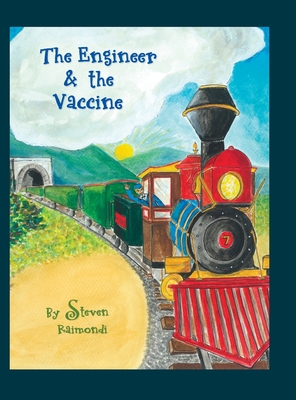The Engineer & the Vaccine - Raimondi, Steven, and Duggan, Laura (Editor)