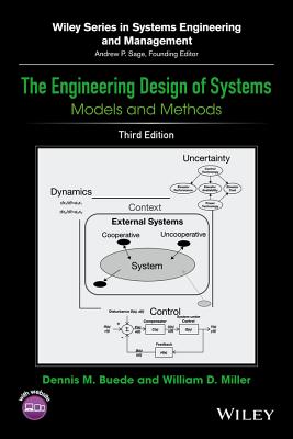 The Engineering Design of Systems: Models and Method - Buede, Dennis M, and Miller, William D