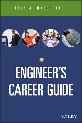 The Engineer's Career Guide - Hoschette, John A.