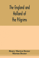 The England and Holland of the Pilgrims