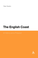 The English Coast: A History and a Prospect - Murphy, Peter