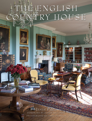 The English Country House: New Format - Peill, James, and Fellowes, Julian, and Fennell, James (Photographer)