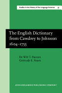 The English Dictionary from Cawdrey to Johnson 1604-1755