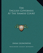 The English Governess At The Siamese Court - Leonowens, Anna