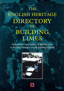 The English Heritage Directory of Building Limes: Producers and Distributors of Building Limes in the British Isles