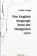 The English Language from the Hungarian View