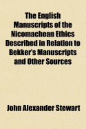 The English Manuscripts of the Nicomachean Ethics Described in Relation to Bekker's Manuscripts and Other Sources