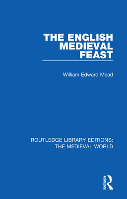 The English Medieval Feast - Mead, William Edward