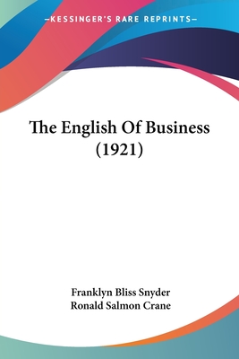 The English Of Business (1921) - Snyder, Franklyn Bliss, and Crane, Ronald Salmon