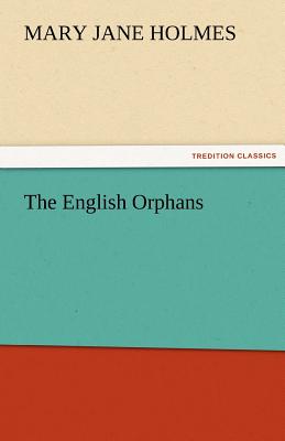 The English Orphans - Holmes, Mary Jane