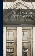 The English Rock-garden; Volume 1919