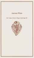 The English Text of the Ancrene Riwle: Ancrene Wisse: Corpus Christi College Cambridge MS 402