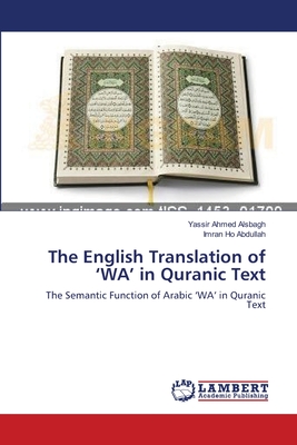 The English Translation of 'WA' in Quranic Text - Alsbagh, Yassir Ahmed, and Abdullah, Imran Ho