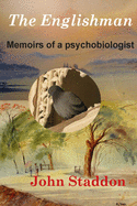 The Englishman: Memoirs of a Psychobiologist