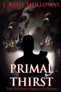 The Enigma Directive: Primal Thirst