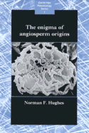 The Enigma of Angiosperm Origins