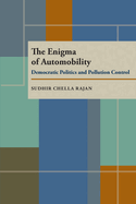 The Enigma of Automobility: Democratic Politics and Pollution Control