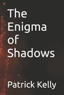 The Enigma of Shadows
