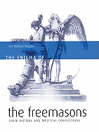 The Enigma of the Freemasons: Their History and Mystical Connections - Wallace-Murphy, Tim
