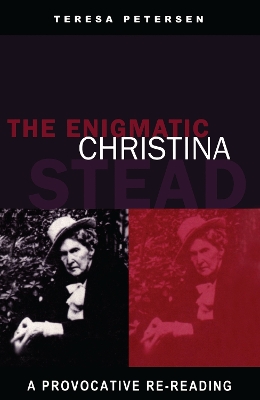 The Enigmatic Christina Stead - Petersen, Teresa