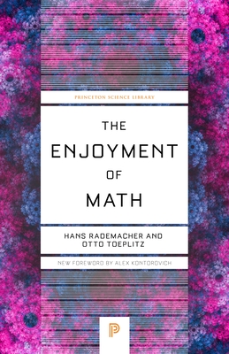 The Enjoyment of Math - Rademacher, Hans, and Toeplitz, Otto, and Kontorovich, Alex (Foreword by)